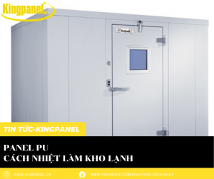 Panel Pu cách nhiệt làm kho lạnh