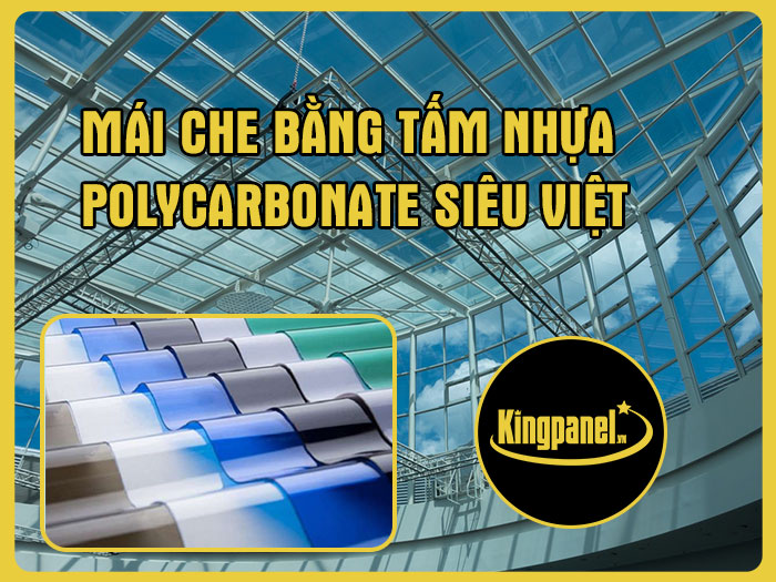 Mái che bằng tấm nhựa polycarbonate cách nhiệt siêu đẳng