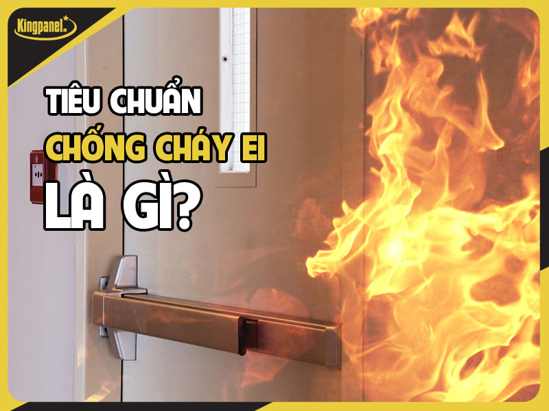 Tiêu chuẩn chống cháy EI là gì?