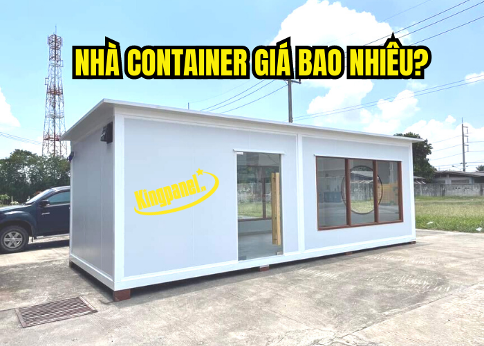 NHÀ CONTAINER GIÁ BAO NHIÊU?