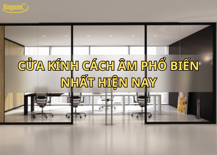 Cửa Kính Cách Âm Phổ Biến Nhất Hiện Nay