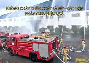 Phòng Cháy Chữa Cháy Là Gì - Biện Pháp PCCC Hiệu Quả