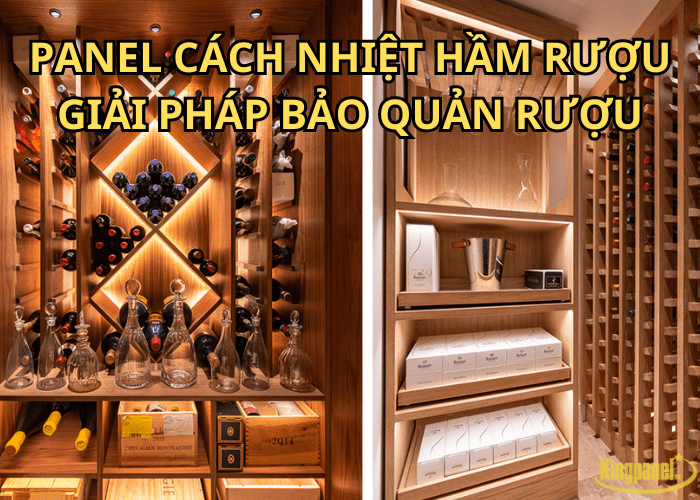 panel-cach-nhiet-ham-ruou-giai-phap-bao-quan-ruou