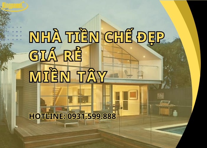 nha-tien-che-dep-gia-re-mien-tay