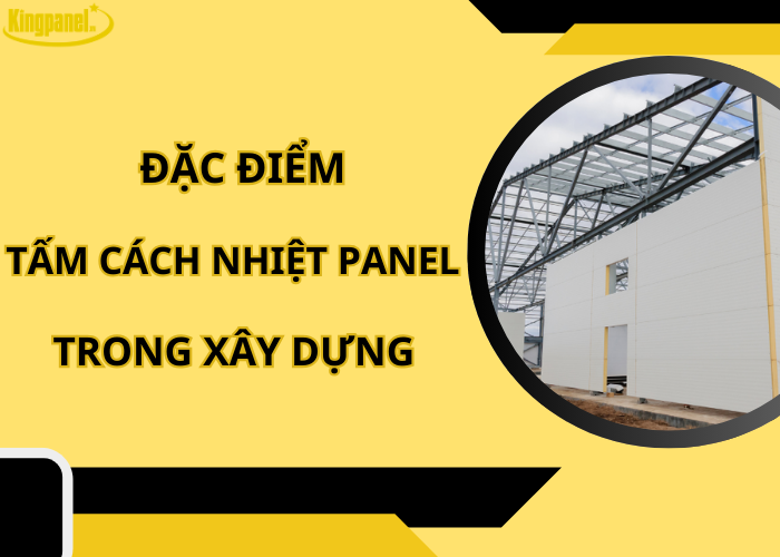 dac-diem-tam-cach-nhiet-panel-trong-xay-dung