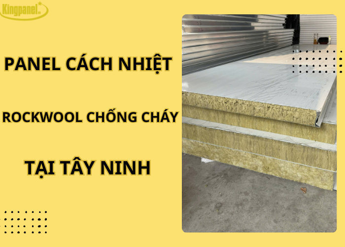 panel-cach-nhiet-rockwool-chong-chay-tai-tay-ninh