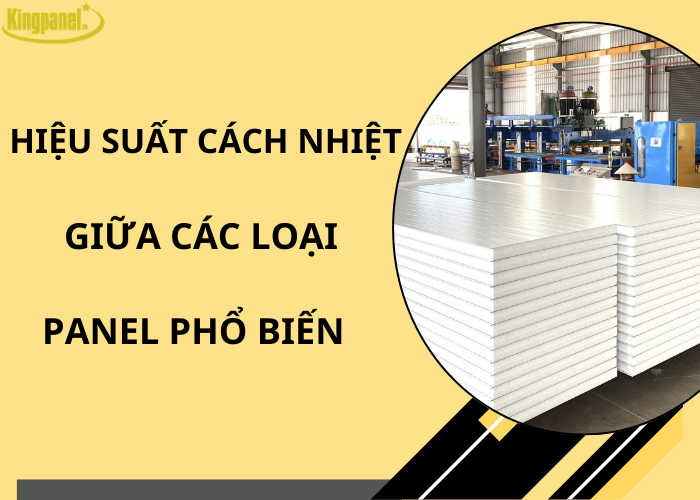 so-sanh-hieu-suat-cach-nhiet-giua-cac-loai-panel-pho-bien