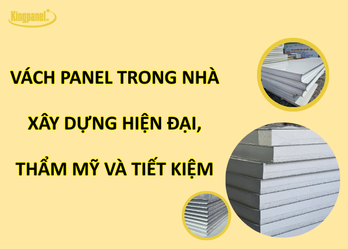 Vach-panel-trong-nha-xay-dung-hien-dai-tham-my-va-tiet-kiem