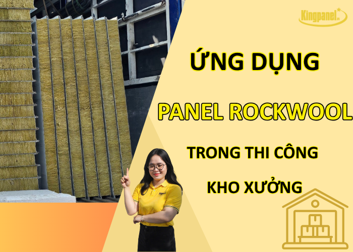 Ung-dung-panel-Rockwool-trong-thi-cong-kho-xuong