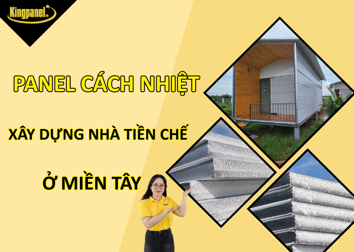 Panel-cach-nhiet-xay-dung-nha-tien-che-o-mien-tay