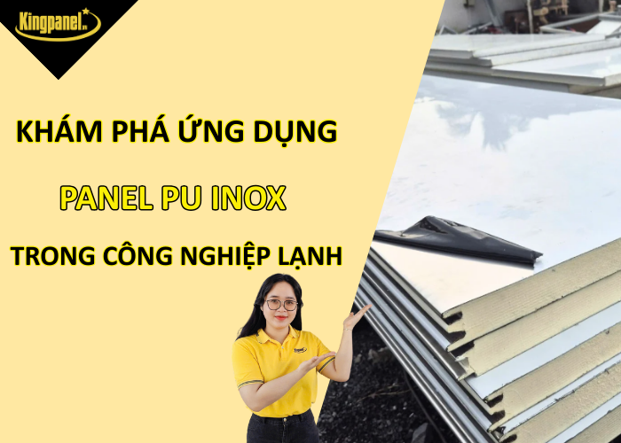 Kham-pha-ung-dung-panel-PU-inox trong-cong-nghiep-lanh