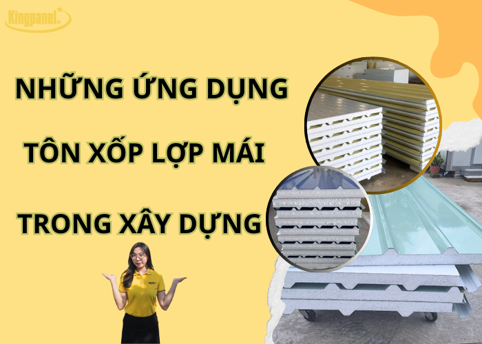 nhung-ung-dung-ton-xop-lop-mai-trong-xay-dung