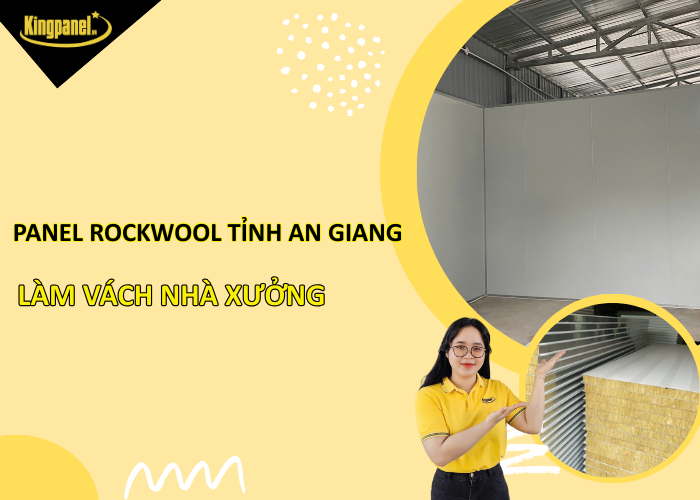 Panel-rockwool-tinh-an-giang-lam-vach-nha-xuong