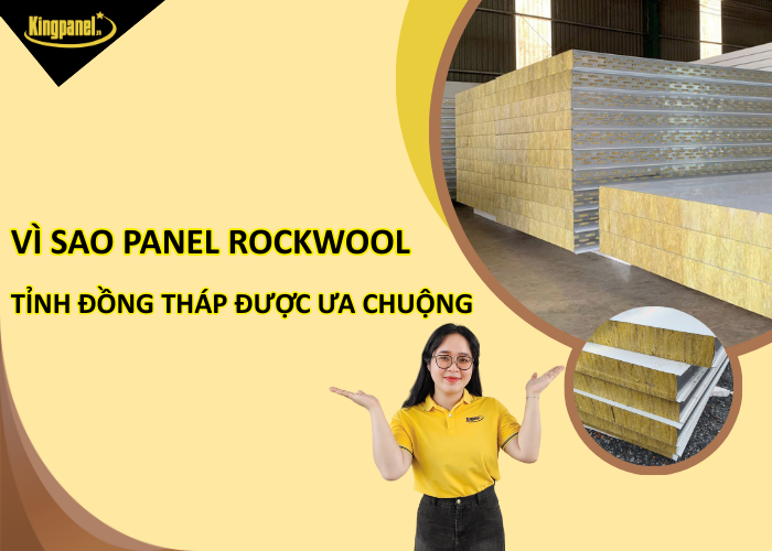 Vi-sao-panel-rockwool-tinh-dong-thap-duoc-ua-chuong