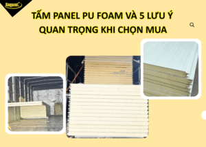 tam-panel-pu-foam-va-5-luu-y-quan-trong-khi-chon