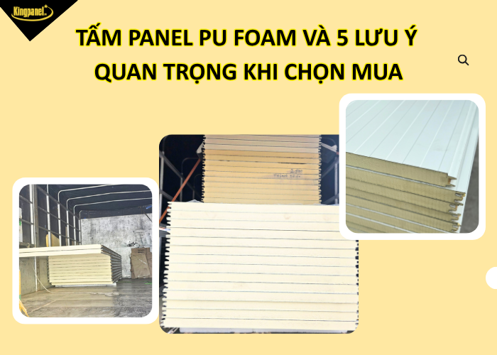 tam-panel-pu-foam-va-5-luu-y-quan-trong-khi-chon