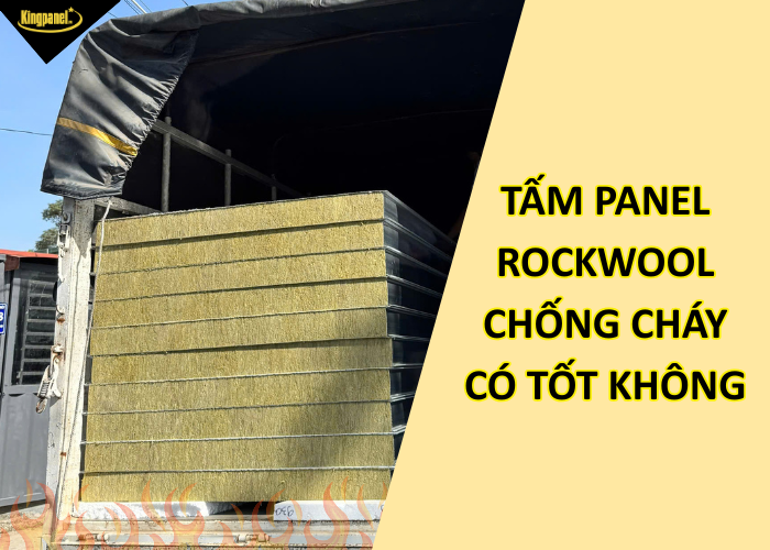 tam-panel-rockwool-chong-chay-co-tot-khong