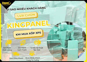 vi-sao-khach-hang-lua-chon-kingpanel-khi-mua-xop-xps